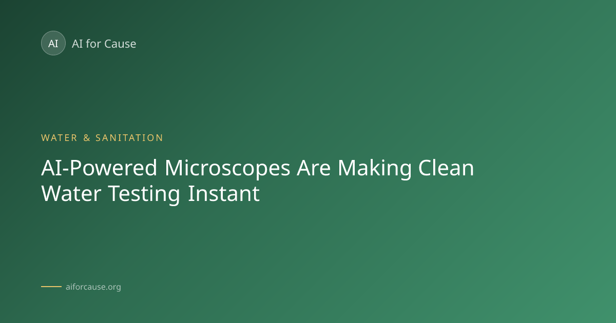 AI-Powered Microscopes Are Making Clean Water Testing Instant | AI for ...